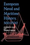 European Naval and Maritime History, 300-1500 (A Midland Book)