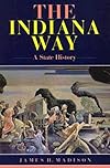 The Indiana Way: A State History