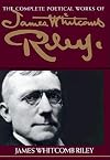 The Complete Poetical Works of James Whitcomb Riley