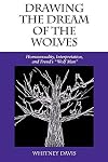 Drawing the Dream of the Wolves: Homosexuality, Interpretation, and Freud's "Wolf Man"