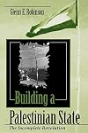 Building a Palestinian State: The Incomplete Revolution