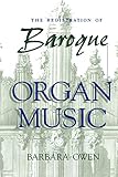 The Registration Of Baroque Organ Music
