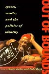 Out of Bounds: Sports, Media and the Politics of Identity
