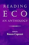 Reading Eco: An Anthology (Advances in Semiotics)