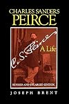 Charles Sanders Peirce: A Life