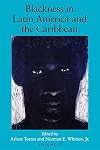 Blackness in Latin America and the Caribbean: Social Dynamics and Cultural Transformations, v. 2. Eastern South America and the Caribbean