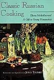 Classic Russian Cooking Elena Molokhovets A Gift To Young Housewives