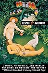 Eve and Adam: Jewish, Christian, and Muslim Readings on Genesis and Gender