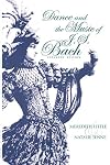 Dance and the Music of J. S. Bach: Expanded Edition