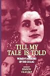 Till My Tale Is Told: Womens Memoirs of the Gulag