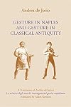 Gesture in Naples and Gesture in Classical Antiquity: A Translation of