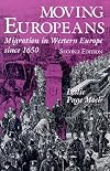 Moving Europeans: Migration in Western Europe Since 1650