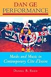 Dan Ge Performance: Masks and Music in Contemporary Côte d'Ivoire (African Expressive Culture)