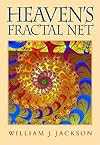 Heaven's Fractal Net: Retrieving Lost Visions in the Humanities