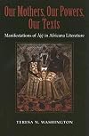 Our Mothers, Our Powers, Our Texts: Manifestations Of Aje In Africana Literature