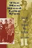 The Men Stood Like Iron How The Iron Brigade Won Its Name