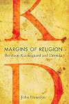 Margins of Religion: Between Kierkegaard and Derrida