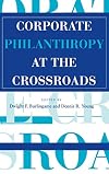 Corporate Philanthropy at the Crossroads (Philanthropic Studies)