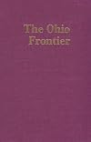 The Ohio Frontier: Crucible of the Old Northwest, 1720-1830