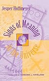 Signs of Meaning in the Universe (Advances in Semiotics)