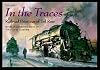 In the Traces: Railroad Paintings of Ted Rose