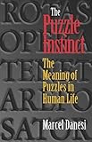 The Puzzle Instinct The Meaning Of Puzzles In Human Life