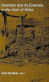 Islamism and Its Enemies in the Horn of Africa