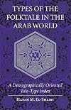 Types of the Folktale in the Arab World: A Demographically Oriented Tale-Type Index