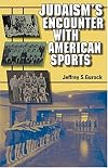 Judaism's Encounter with American Sports