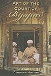 Art of the Court of Bijapur (Contemporary Indian Studies)