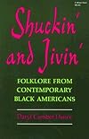 Shuckin' and Jivin': Folklore from Contemporary Black Americans