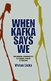 When Kafka Says We Uncommon Communities In Germanjewish Literature