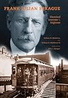 Frank Julian Sprague: Electrical Inventor and Engineer