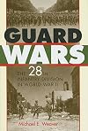 Guard Wars: The 28th Infantry Division in World War II