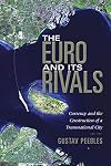 The Euro and Its Rivals: Currency and the Construction of a Transnational City (New Anthropologies of Europe)