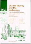 Charles Murray and the Underclass: The Developing Debate (Choice in Welfare)