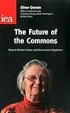 The Future Of The Commons Beyond Market Failure And Government Regulations