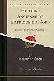 Histoire Ancienne De Lafrique Du Nord Vol 3 Histoire Militaire De Carthage Classic Reprint