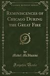 Reminiscences of Chicago during the great fire