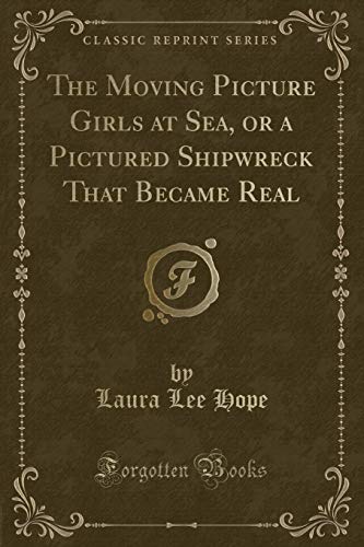 The Moving Picture Girls at Sea / A Pictured Shipwreck That Became Real book cover