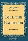 Bill the bachelor