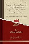 History of Ryegate, Vermont, From Its Settlement by the Scottish-American Company of Farmers to the Present Time: With Geological Records of Many Families (Classic Reprint)