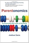 Parentonomics: An Economist Dad Looks at Parenting