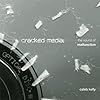 Cracked Media: The Sound of Malfunction