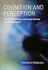 Cognition and Perception: How Do Psychology and Neural Science Inform Philosophy? (A Bradford Book)