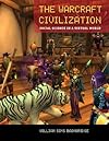 The Warcraft Civilization: Social Science in a Virtual World