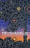Psychedelic: Optical and Visionary Art since the 1960s