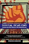 Digital Dead End: Fighting for Social Justice in the Information Age