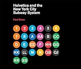 Helvetica And The New York City Subway System The True Maybe Story The Mit Press