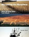 Harvesting the Biosphere: What We Have Taken from Nature (The MIT Press)